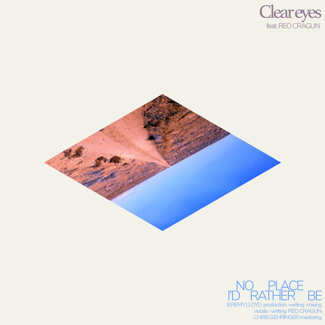 image for Innovative Indietronica from Marian Hill Cofounder. - clear eyes: no place i'd rather be (featuring Reo Cragun)