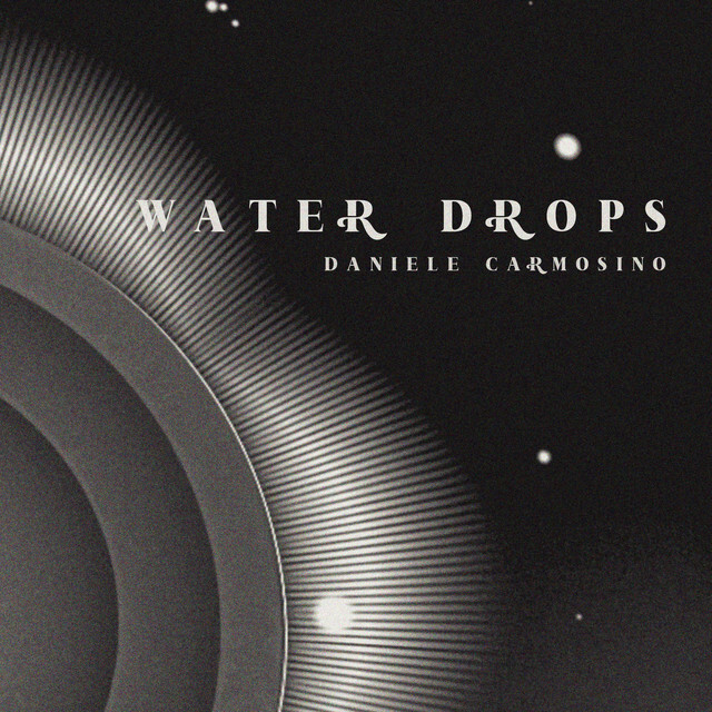 image for Genovese Sound Designer Splits Time Between London and Barcelona. - Daniele Carmosino: Water Drops