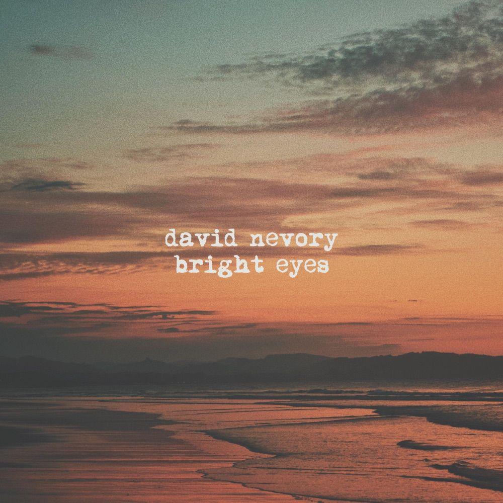 Mellow Folk Pop FFO Hollow Coves. - David Nevory: Bright Eyes
