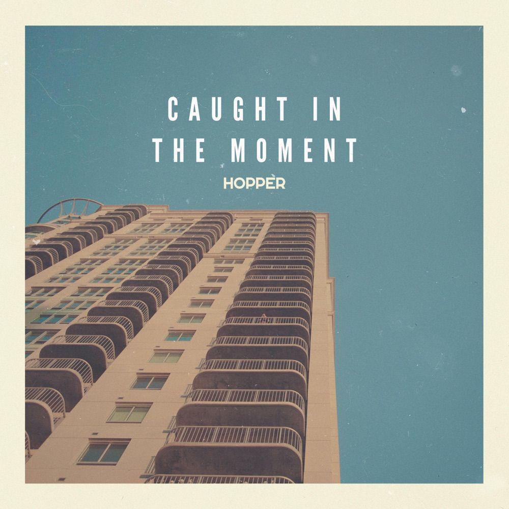 image for Upbeat Indie Rock from Ottawa. - Hopper: Caught in the Moment