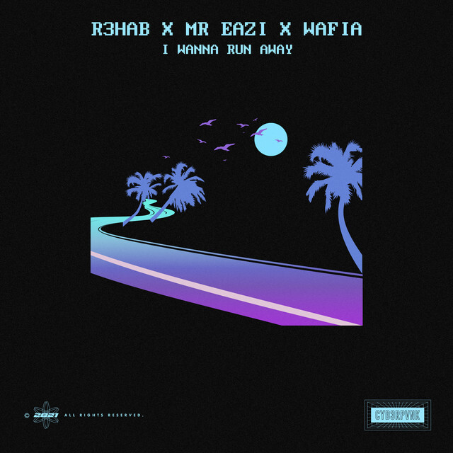 image for Tropical Dance Pop Drops on new CYBERPVNK label. - R3HAB x Mr Eazi x Wafia: I Wanna Run Away