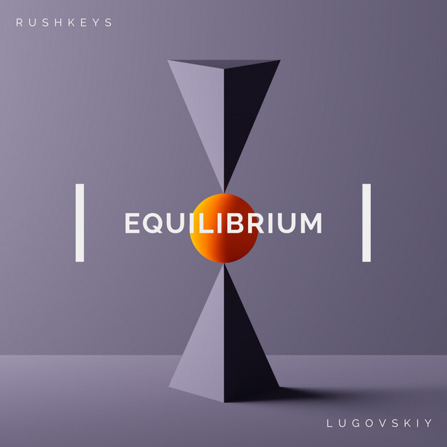 image for Organic House from Eastern Europe. - Rushkeys & ‎Lugovskiy: Equilibrium