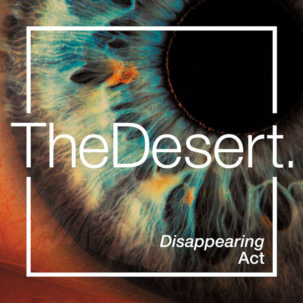 image for Controlled Indie Rock Chaos from Bristol for Fans of Radiohead & Garbage. - The Desert: Disappearing Act
